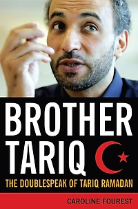 Brother Tariq: The Doublespeak of Tariq Ramadan