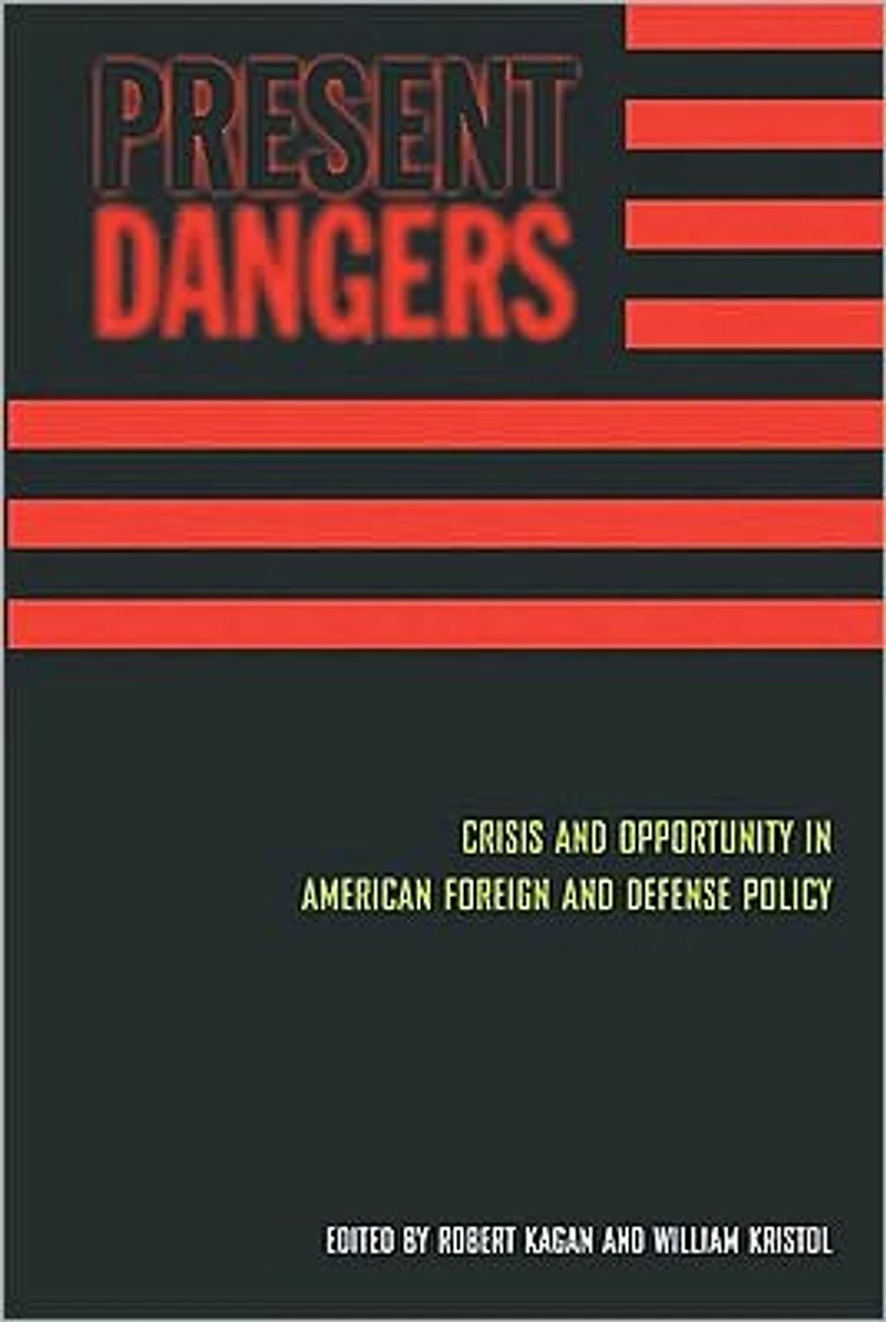 Present Dangers: Crisis and Opportunity America¿s Foreign Defense Policy