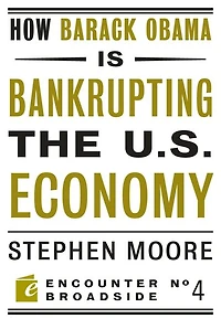 How Barack Obama is Bankrupting the U.S. Economy