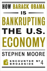 How Barack Obama is Bankrupting the U.S. Economy