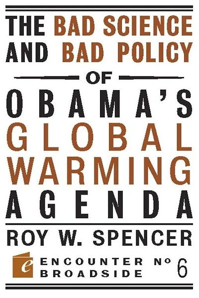 The Bad Science and Policy of Obama?s Global Warming Agenda