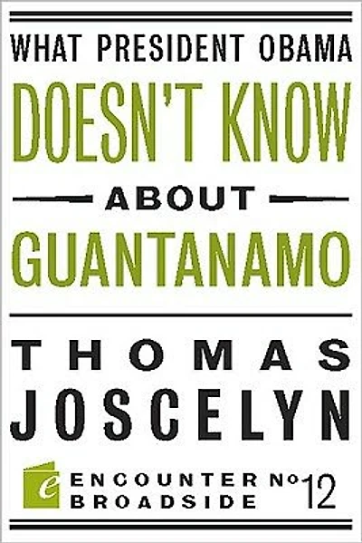 What President Obama Doesn?t Know About Guantanamo