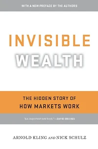 Invisible Wealth: The Hidden Story of How Markets Work