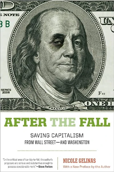After the Fall: Saving Capitalism from Wall Street¿and Washington
