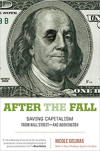 After the Fall: Saving Capitalism from Wall Street¿and Washington