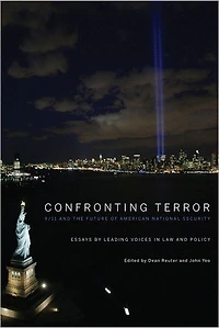 Confronting Terror: 9/11 and the Future of American National Security