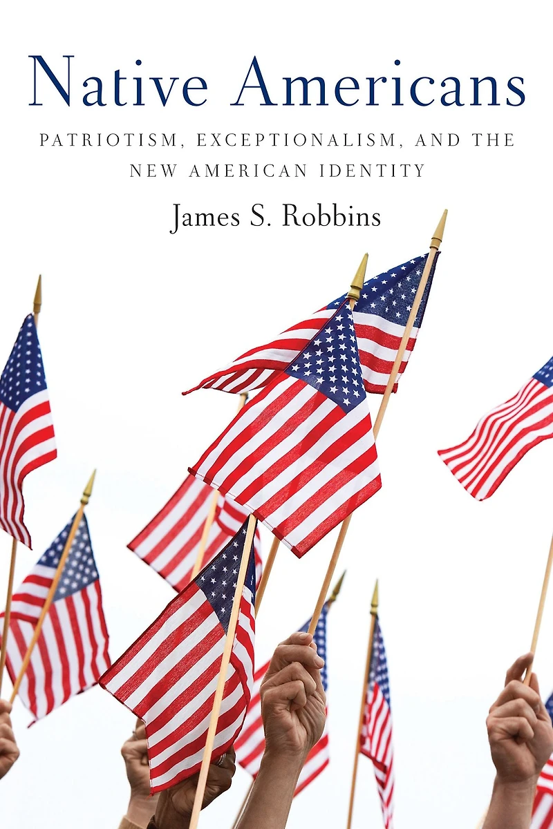 Native Americans: Patriotism, Exceptionalism, and the New American Identity