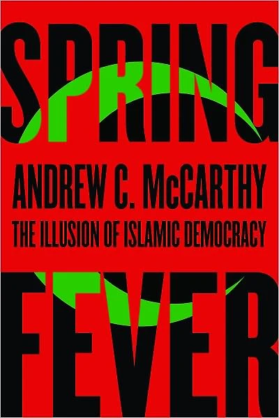 Spring Fever: The Illusion of Islamic Democracy