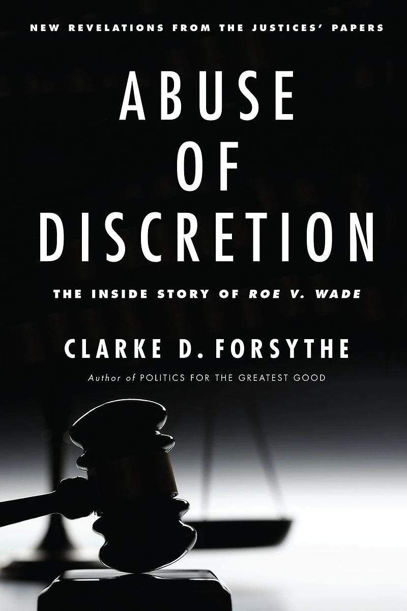 Abuse of Discretion: The Inside Story Roe v. Wade