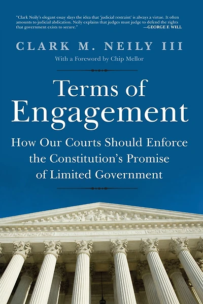 Terms of Engagement: How Our Courts Should Enforce the Constitution's Promise Limited Government