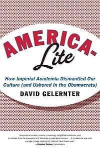 America-Lite: How Imperial Academia Dismantled Our Culture (and Ushered the Obamacrats)