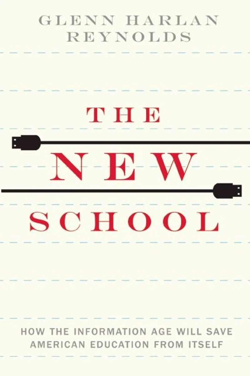 the New School: How Information Age Will Save American Education from Itself
