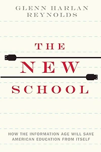 the New School: How Information Age Will Save American Education from Itself