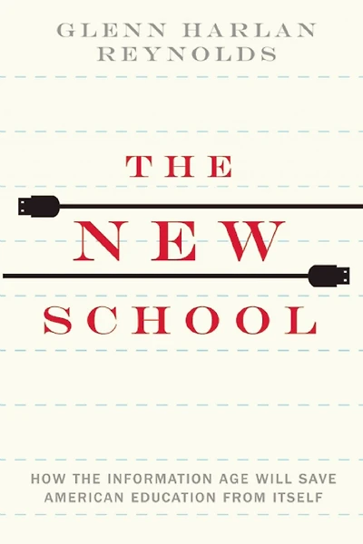 the New School: How Information Age Will Save American Education from Itself