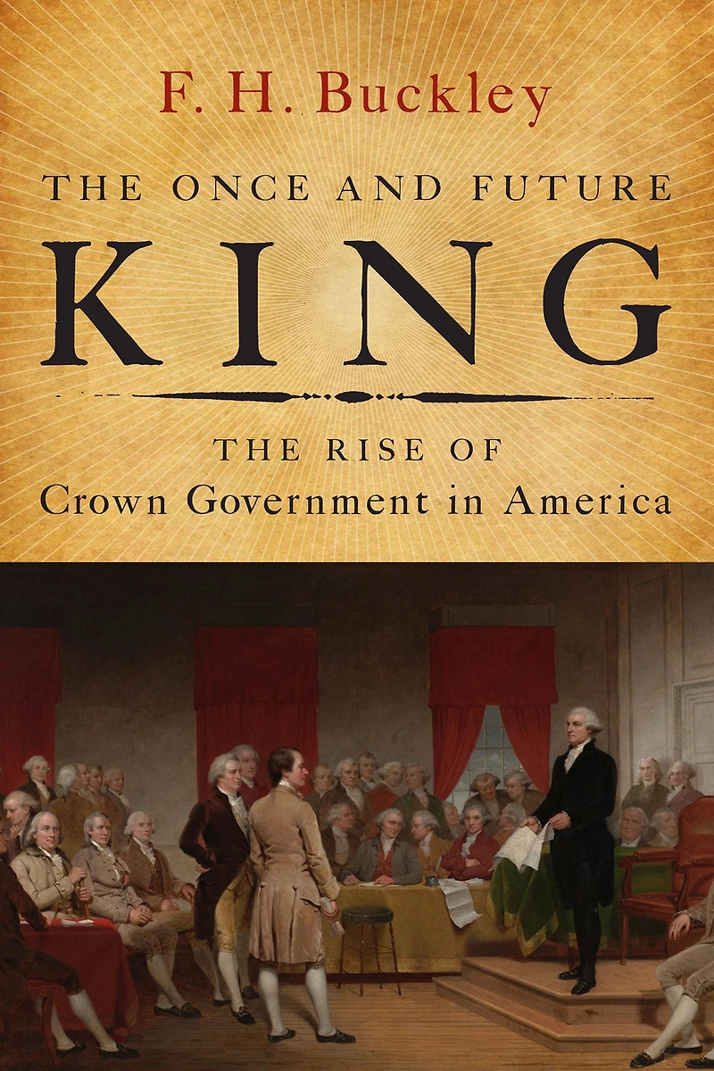 The Once and Future King: Rise of Crown Government America