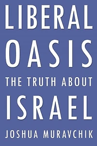 Liberal Oasis: The Truth About Israel
