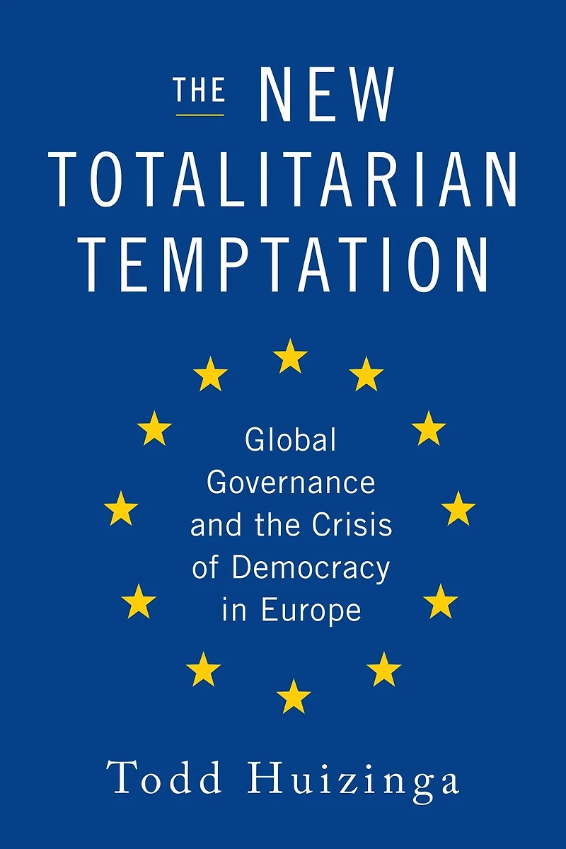 the New Totalitarian Temptation: Global Governance and Crisis of Democracy Europe