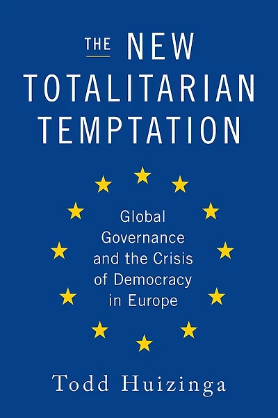the New Totalitarian Temptation: Global Governance and Crisis of Democracy Europe