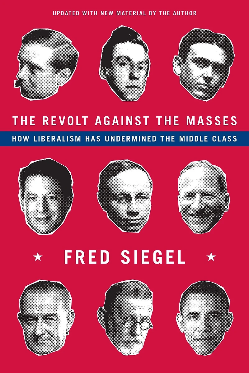 the Revolt Against Masses: How Liberalism Has Undermined Middle Class