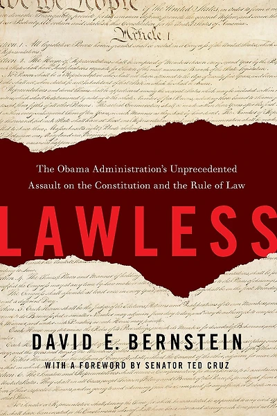 Lawless: the Obama Administration's Unprecedented Assault on Constitution and Rule of Law