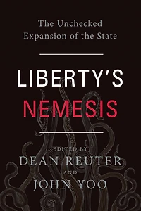 Liberty's Nemesis: the Unchecked Expansion of State