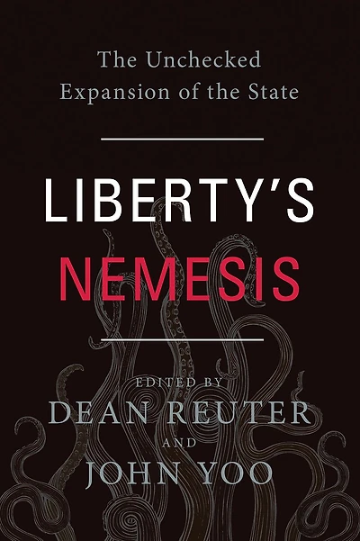 Liberty's Nemesis: the Unchecked Expansion of State