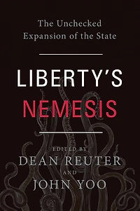 Liberty's Nemesis: the Unchecked Expansion of State