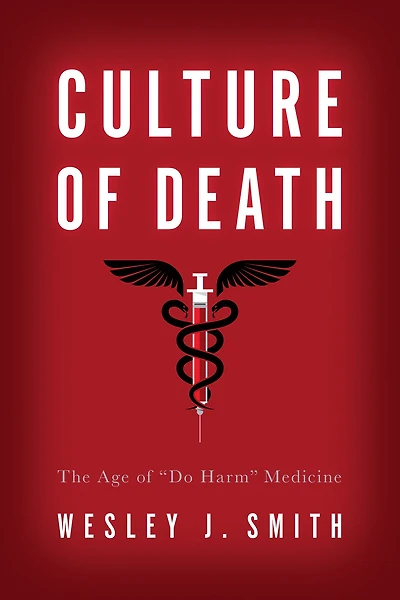 Culture of Death: The Age ¿Do Harm¿ Medicine