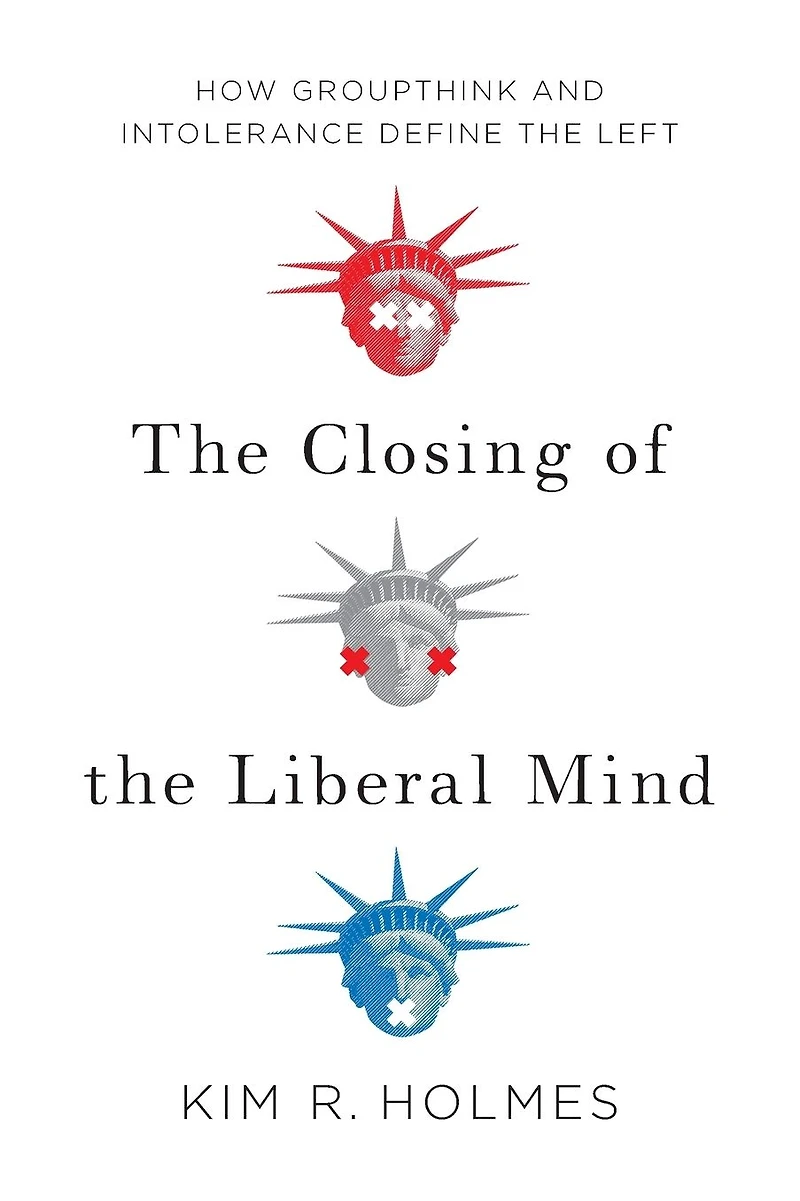 the Closing of Liberal Mind: How Groupthink and Intolerance Define Left