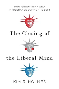 the Closing of Liberal Mind: How Groupthink and Intolerance Define Left