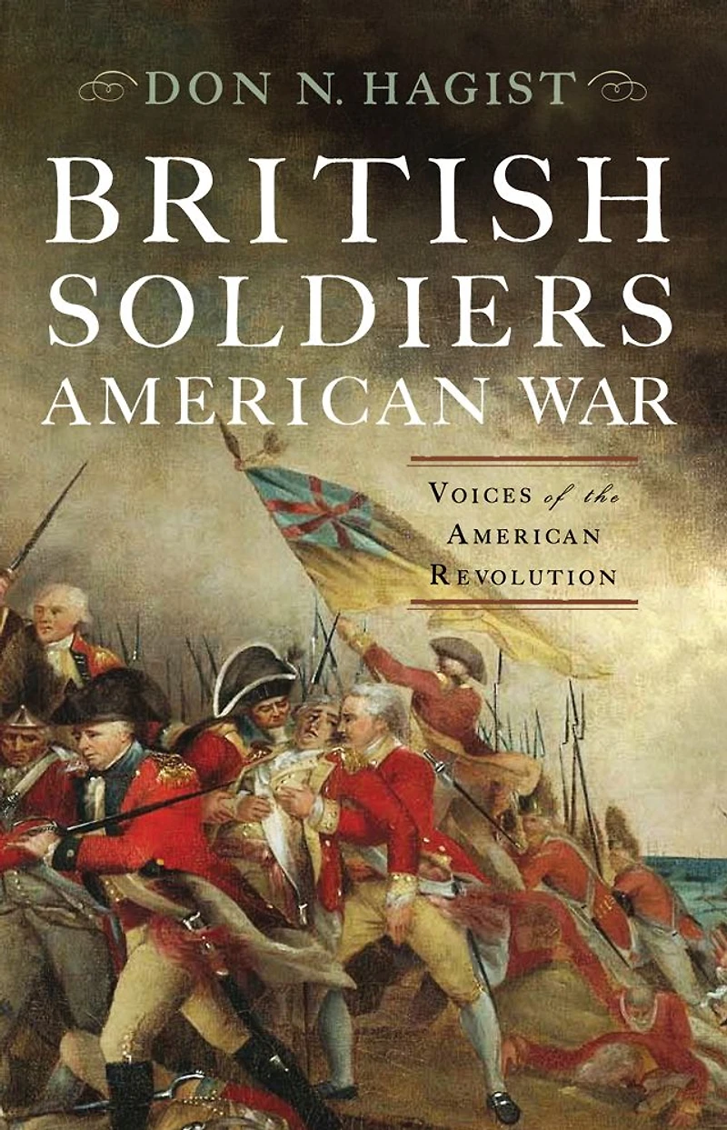 British Soldiers, American War: Voices of the Revolution