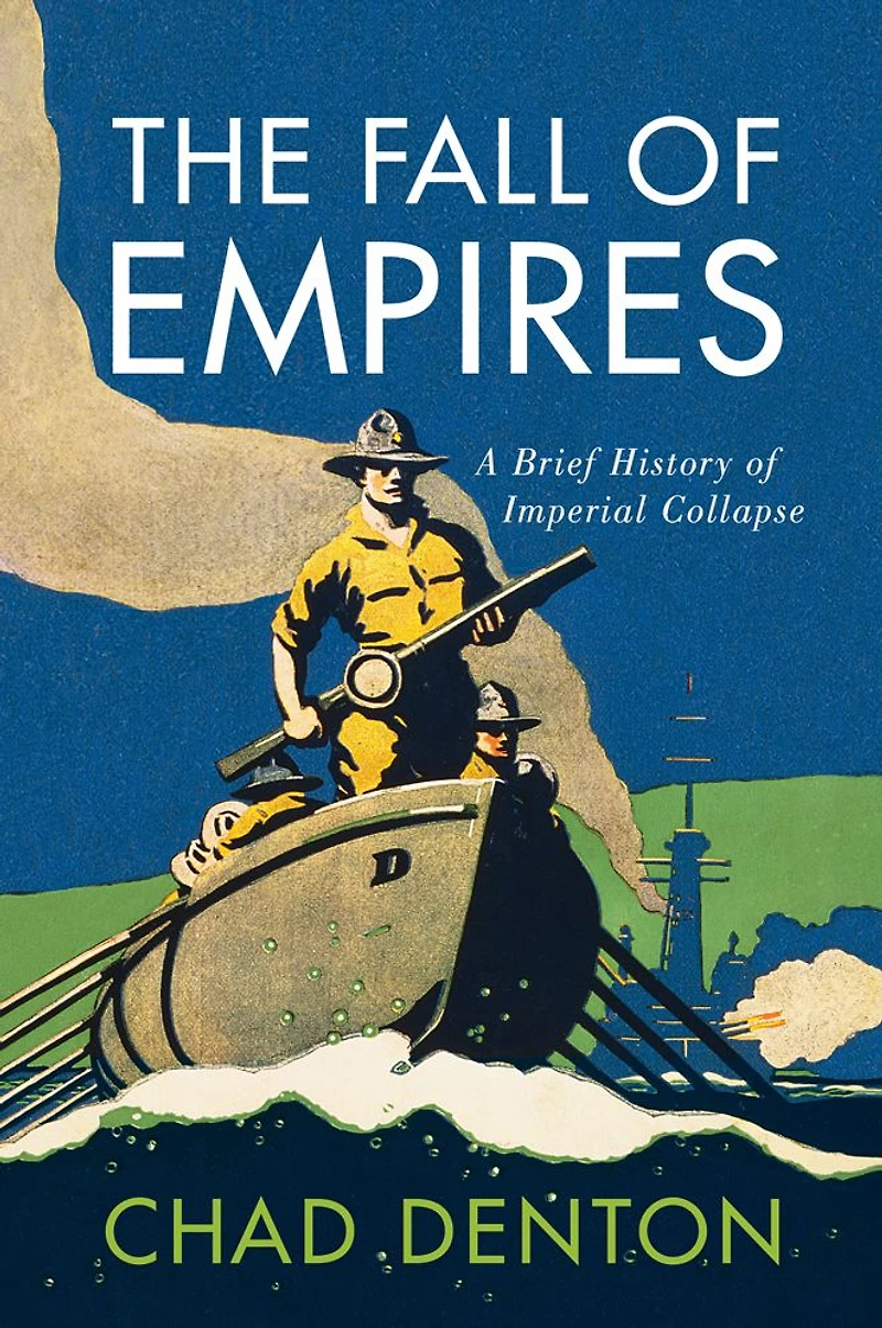 The Fall of Empires: A Brief History Imperial Collapse