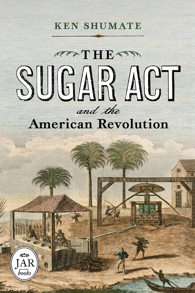 the Sugar Act and American Revolution