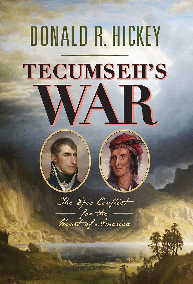 Tecumseh's War: the Epic Conflict for Heart of America