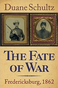 The Fate of War: Fredericksburg, 1862