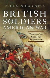 British Soldiers, American War: Voices of the Revolution