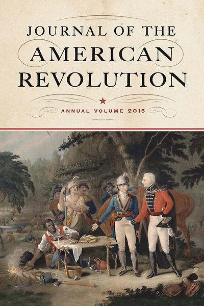 Journal of the American Revolution 2015: Annual Volume