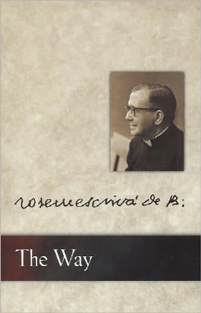 The Way: Essential Classic of Opus Dei's Founder