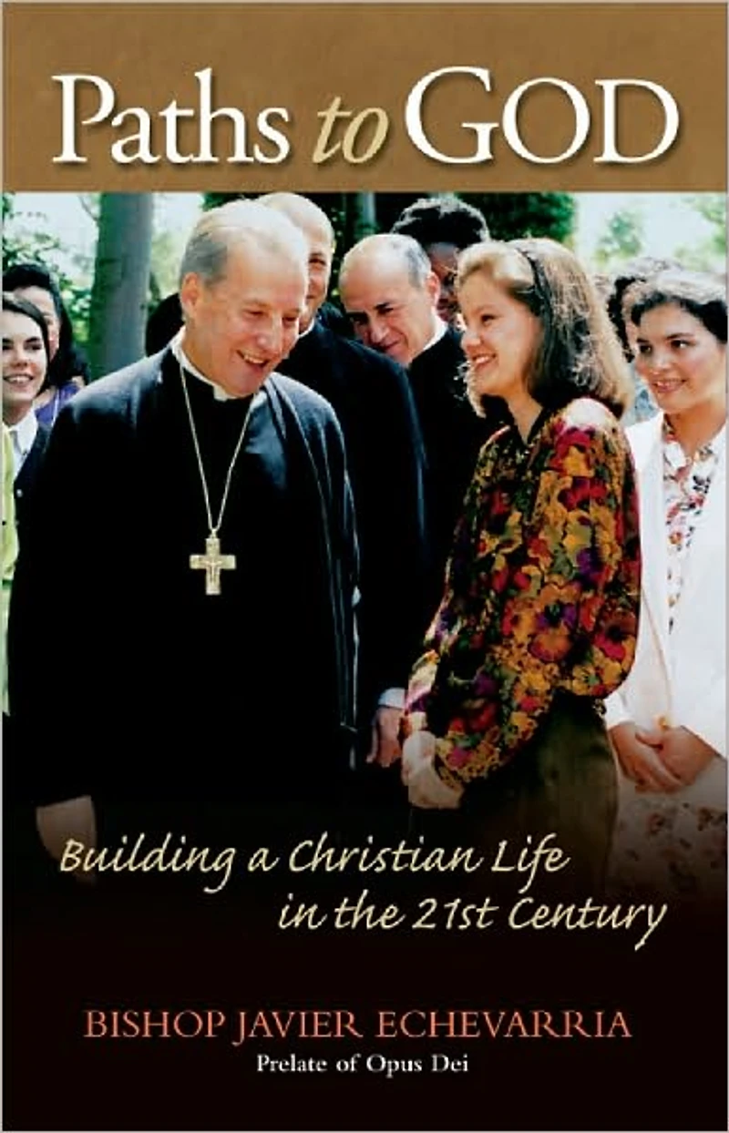 Paths to God: Building a Christian Life in the 21st Century