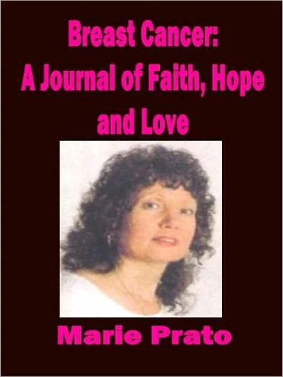 Breast Cancer: A Journal of Faith, Hope and Love