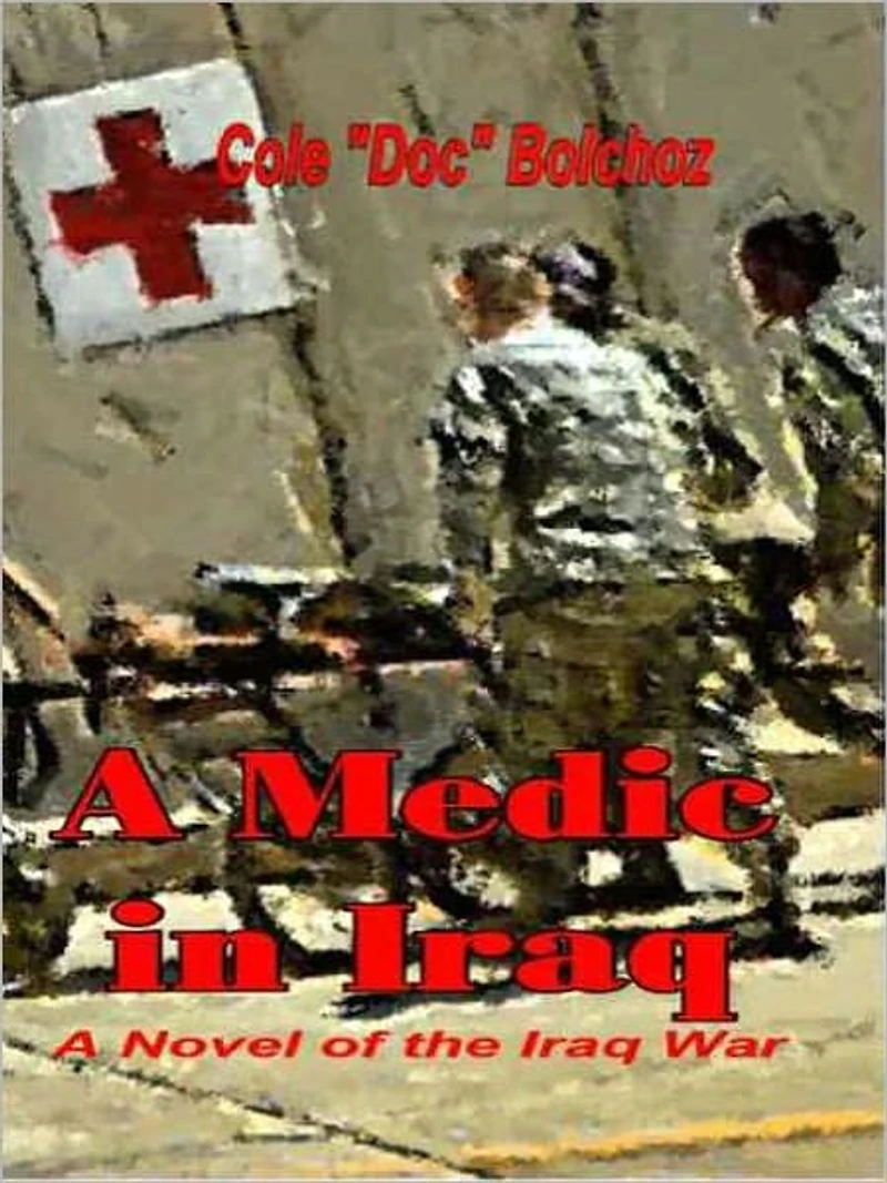 A Medic in Iraq: A Novel of the Iraq War