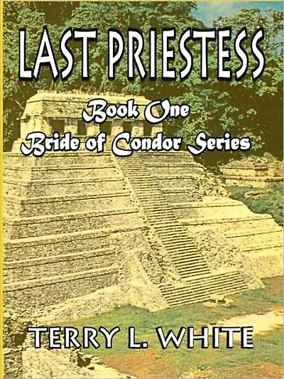 Last Priestess [Bride of the Condor Series Book 1]
