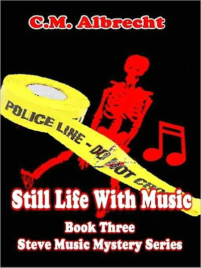 Still Life with Music [Book 3: Steve Music Mystery Series]