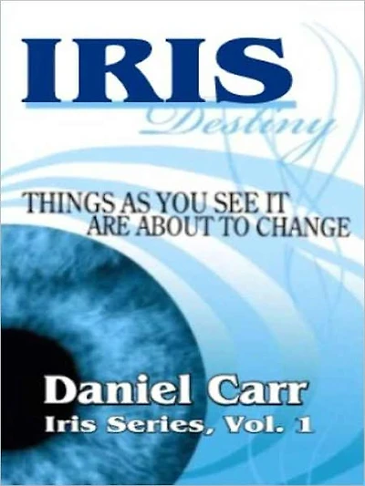 Iris: Destiny [Book 1 of the Iris Series]