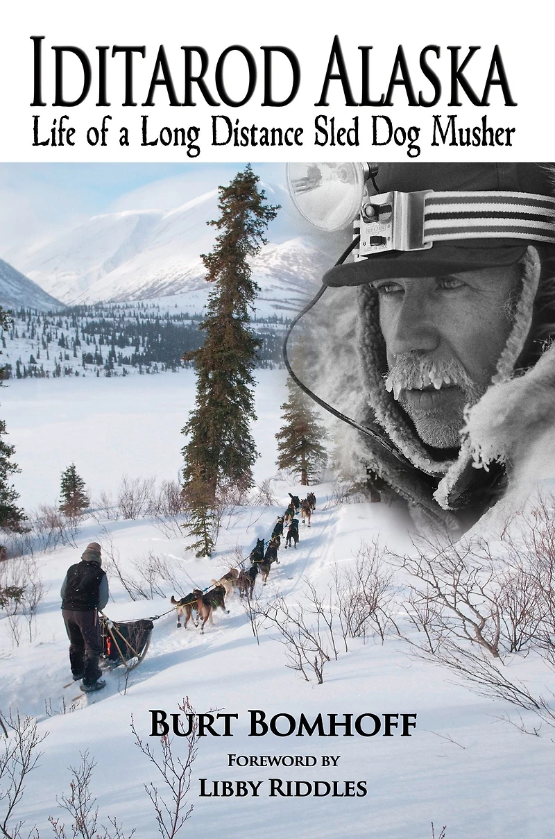 Iditarod Alaska: Life of a Long Distance Sled Dog Musher