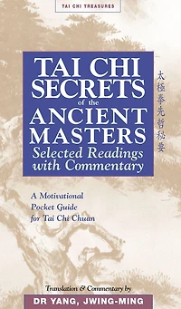 Tai Chi Secrets of the Ancient Masters: Selected Readings from Masters