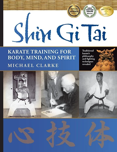 Shin Gi Tai: Karate Training for Body, Mind, and Spirit