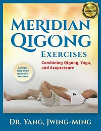 Meridian Qigong Exercises: Combining Qigong, Yoga, & Acupressure