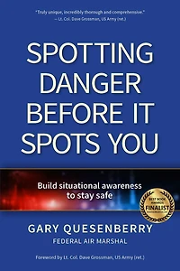 Spotting Danger Before It Spots You: Build Situational Awareness To Stay Safe