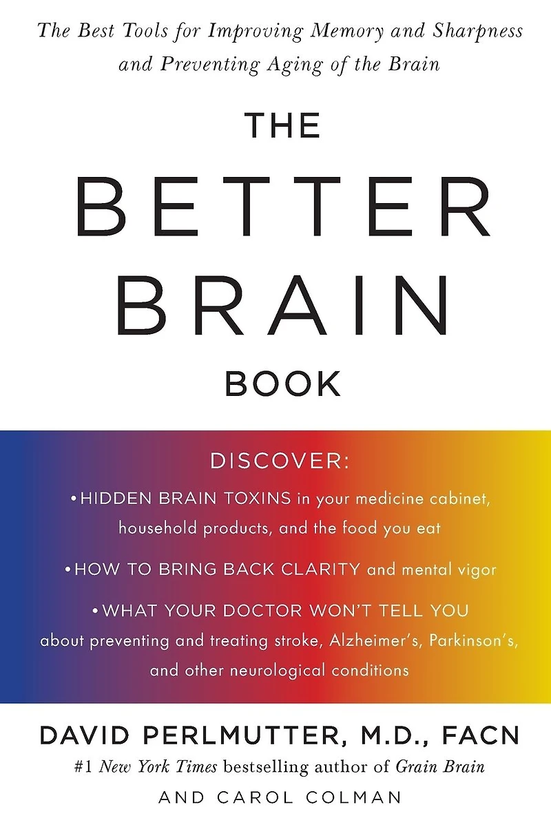the Better Brain Book: Best Tools for Improving Memory and Sharpness Preventing Aging of